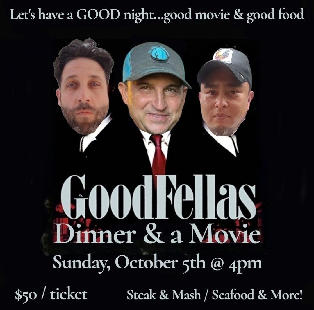 October 5th SUN (4pm) - Goodfellas Dinner & a Movie